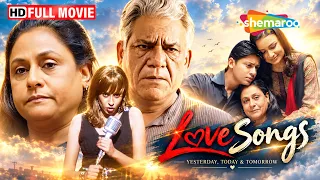 Lovesongs: Yesterday, Today & Tomorrow | FULL MOVIE (HD) |  Jaya Bachchan, Om Puri, Mallika Sarabhai
