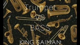 king saiman trumpet vs bass ft chaotic boiz