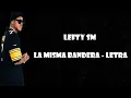 LEFTY SM - LA MISMA BANDERA - LETRA