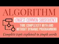 46 Longest Common Subsequence Detailed Analysis with without Dynamic Programming Algorithm