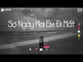Download Lagu Sợ Ngày Mai Em Đi Mất Chỉ Còn... Ngày Mai Em Đi Mất Lofi  Tuyển Tập Nhạc Chill Buồn Hot TikTok 2023.