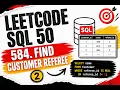 584 Find Customer Referee Leetcode Top 50 SQL Questions Playlist getPlaced