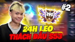 24h Leo Rank Thách Đấu Sinh Tồn Trực Tiếp Trên Livestream Mùa S53 Phần 2 | Full
