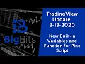 TradingView Update 3-13-2020 - New Built-in Variables and Function for Pine Script