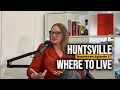 Where to Live in Huntsville AL Navigating Cities Neighborhoods Boomtown Ep 5