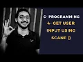 4 - Get User Input using Scanf C Programming