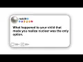 Download Lagu (Full story) What happened to your child that made you realize nuclear was the only option.