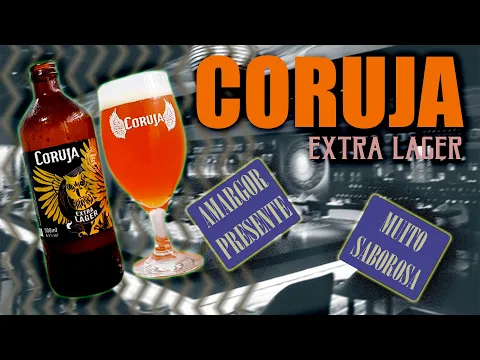 Download MP3 MAMANDO | CORUJA EXTRA LAGER - AMARGA SABOROSA GOSTOSA UMA BAITA CERVEJA