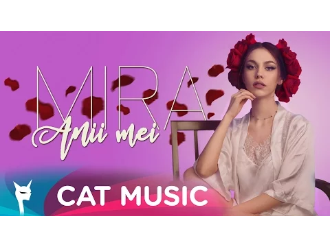 Download MP3 MIRA - Anii mei (Official Video)