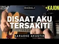 Download Lagu Disaat Aku Tersakiti - Dadali (Karaoke Akustik + Kajon)