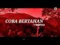 Download Lagu COBA BERTAHAN - VAGETOZ (lyrics)