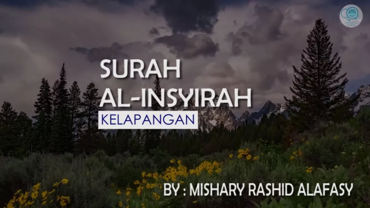 Surah Al-Insyirah dan Terjemahannya - Mishary Rashid Alafasy