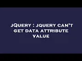jQuery jquery can t get data attribute value