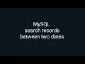 MySQL tutorial how to search records between two dates