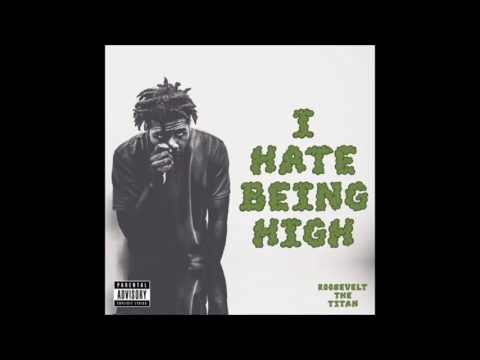 Download MP3 Roosevelt The Titan - I Hate Being High (Full Album)