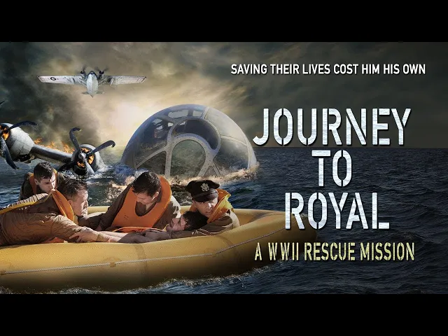 Journey to Royal: A WWII Rescue Mission - Trailer