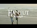 Download Lagu Klangit - Hanyut (Lirik Video)