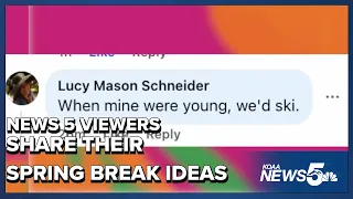 News5 Viewers share their Spring Break Suggestions