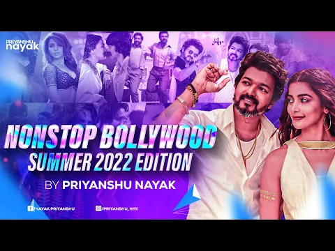 Download MP3 Nonstop Bollywood (Summer 2022 Edition) - Priyanshu Nayak || Latest Hindi & Punjabi DJ Mix