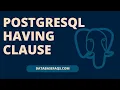 PostgreSQL HAVING Clause Having Clause PostgreSQL PostgreSQL Database Tutorial Having Clause