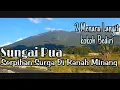 Download Lagu SUNGAI PUA.Serpihan Surga Di Sumatera Barat,Pesona Negeri Yang Subur Di Lereng Menara Langit.