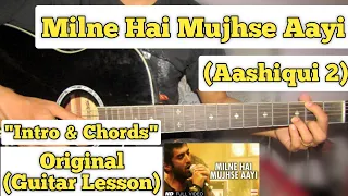 Download Milne Hai Mujhse Aayi - Aashiqui 2 | Guitar Lesson | Intro \u0026 Chords | (With Tabs ) MP3