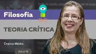 Teoria crítica​ - Filosofia - Ensino Médio