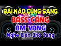 Download Lagu BÀI Nào Cũng Sang, Nhạc Test Loa CỰC CHUẨN 8D ➤Nhạc Disco REMIX Bass Căng Âm Vang➤Nghe Liền Cho Sang