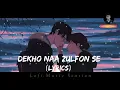 Download Lagu ( Lyrics)  ll Dekho Naa Dekho Naa, Zulfon Se ll Anuv Jain ll Lofi Music Station ll