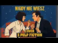 Lagu „Nigdy Nie Wiesz – Cover z Pulp Fiction | Surwiwal 21w | AI Music Creation”