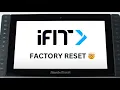 How to Factory Reset your iFit Screen this applies to all workout machines with the iFit program