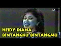 Lagu HEIDY DIANA - BINTANGKU BINTANGMU