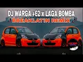 Lagu DJ WARGA +62 x LAGA BOMBA | BREAKLATIN REMIX ( DJ AzmiYaw )