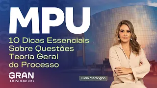 Concurso MPU | 10 Dicas Essenciais Sobre Questões de  Teoria Geral do Processo
