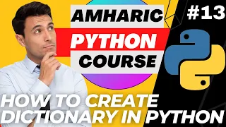 Python Amharic Course - Dictionary on Python Easy 2023 UPDATED