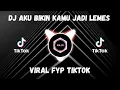 Download Lagu DJ ADUH KAMU BIKIN AKU JADI LEMAS||VIRAL TIKTOK||FULL BASS