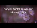 Download Lagu Lirik Nasyid | Akhlak Bunga Diri_Vocal Bilal #nasyid #nasheed #bilal