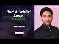 6 for Loop and while Loop in Python with Programs on Google Colab