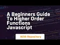 A beginners guide to higher order functions javascript