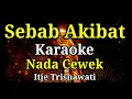 Sebab akibat-Karaoke-Nada cewek-Itje trisnawati