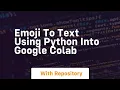 Emoji to text using python into google colab