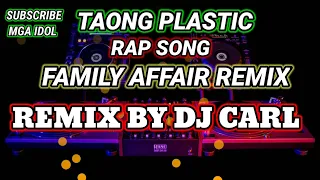 Download Taong Plastik Rap Song Family Affair Remix ( Remix By DJ Carl ) MP3