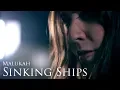 Download Lagu Sinking Ships - Malukah Cover (Trees of Eternity)
