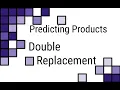 Predicting Products Double Replacement Reactions