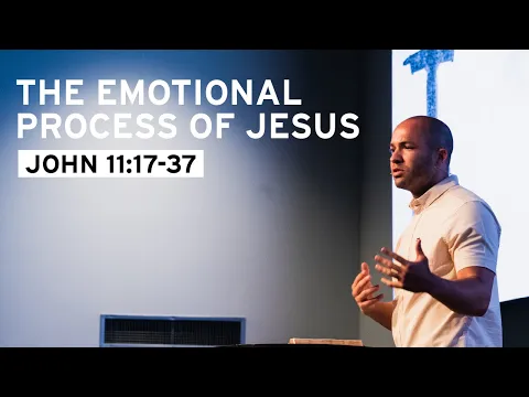 Download MP3 The Emotional Process of Jesus (John 11:17-37)