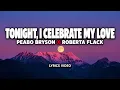 Tonight, I Celebrate My Love – Peabo Bryson & Roberta Flack | Lyrics Video