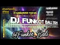 DJ FUNKOT BALI TERBARU 2024 FULL BASS @ianhaseks