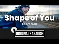 Download Lagu Shape of You - Original Karaoke (Original Music) with Lyrics | Ed Sheeran