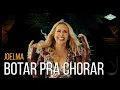 Lagu Joelma - Botar Pra Chorar (Videoclipe Oficial)
