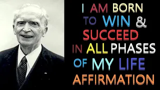 I Am Born To Succeed in All Phases of My Life Affirmation Dr Joseph Murphy